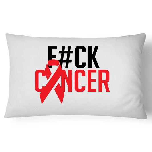 F#CK Cancer Pillow Case - 100% Cotton